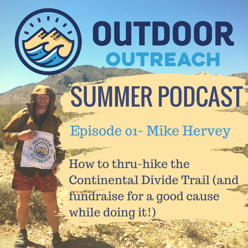 Outdoor Outreach Summer Podcast with Mike Hervey